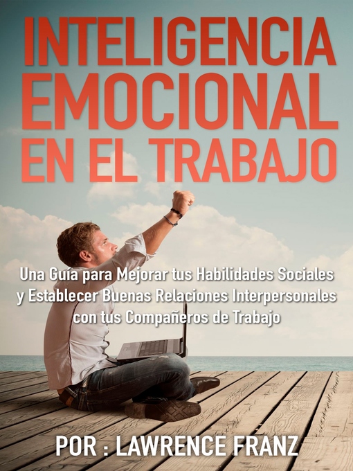 Title details for Inteligencia Emocional en el Trabajo by Lawrence Franz - Available